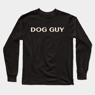 Dog Guy That Guy Funny Long Sleeve T-Shirt